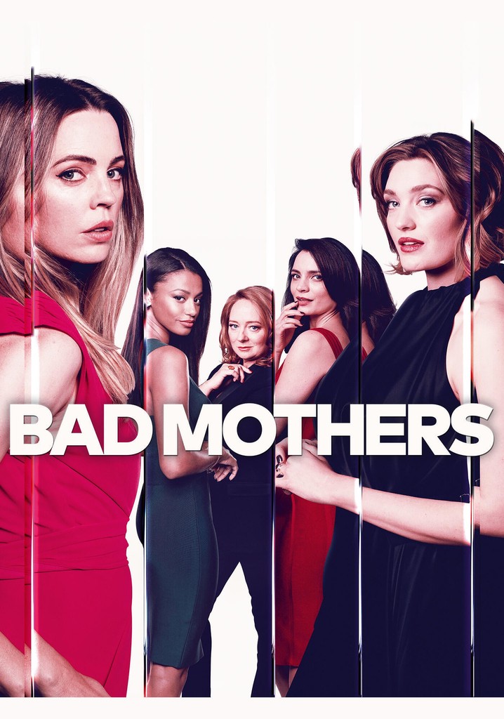Bad Mothers Serie Jetzt Online Stream Anschauen 